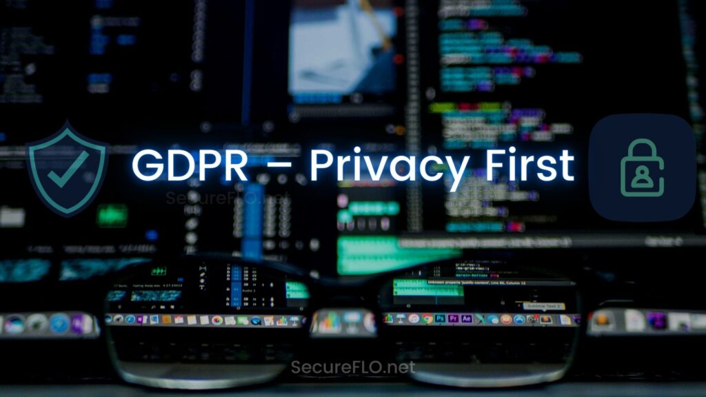 GDPR privacy first secureflo.net 1