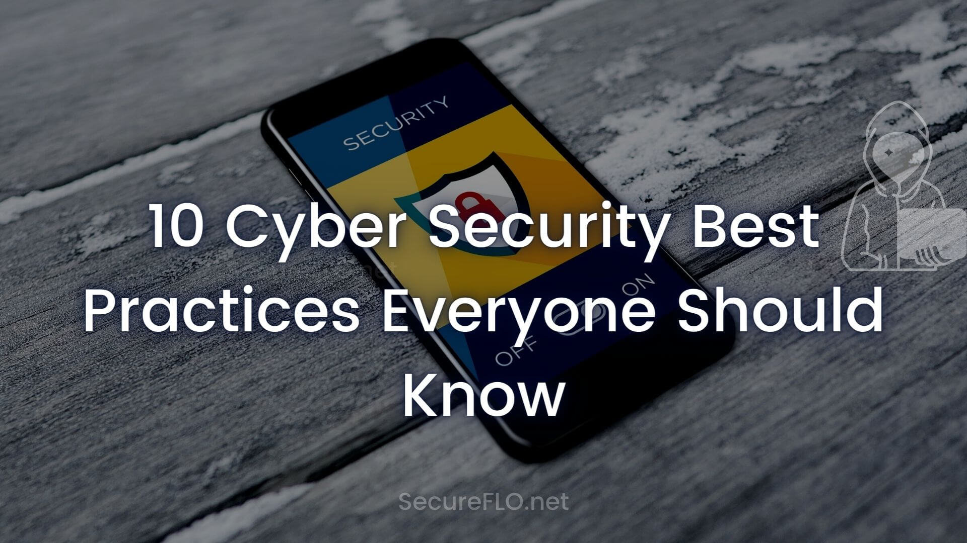 10 Cyber Security Best Practices Everyone Should Know - Cyber Security ...