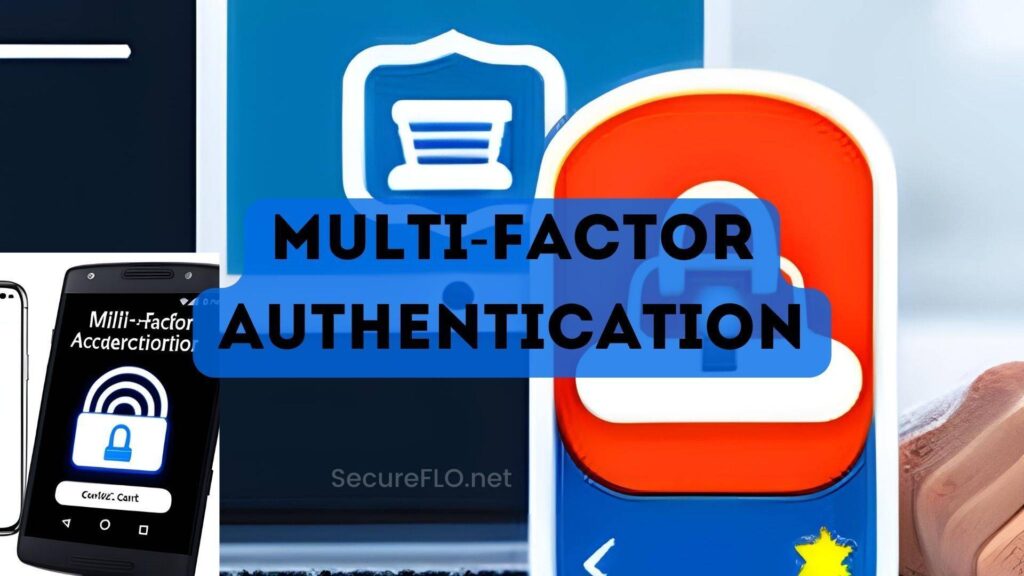 The Ultimate Guide to Multi-Factor Authentication secureflo.net